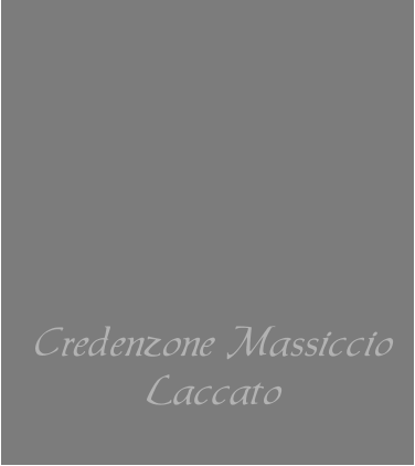 Credenzone Massiccio Laccato